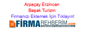 Arpaçay+Erzincan+Başak+Turizm Firmanızı+Eklemek+İçin+Tıklayın!