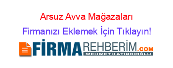 Arsuz+Avva+Mağazaları Firmanızı+Eklemek+İçin+Tıklayın!