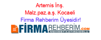 Artemis+İnş.+Malz.paz.a.ş.+Kocaeli Firma+Rehberim+Üyesidir!