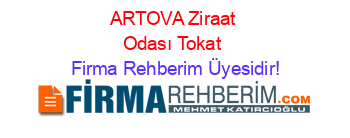 ARTOVA+Ziraat+Odası+Tokat Firma+Rehberim+Üyesidir!