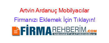 Artvin+Ardanuç+Mobilyacılar Firmanızı+Eklemek+İçin+Tıklayın!