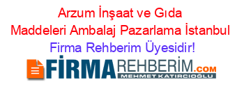 Arzum+İnşaat+ve+Gıda+Maddeleri+Ambalaj+Pazarlama+İstanbul Firma+Rehberim+Üyesidir!