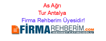 As+Ağrı+Tur+Antalya Firma+Rehberim+Üyesidir!