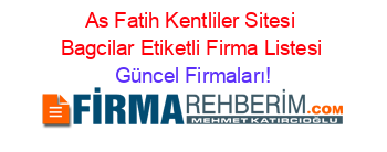 As+Fatih+Kentliler+Sitesi+Bagcilar+Etiketli+Firma+Listesi Güncel+Firmaları!