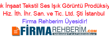 Asa+Mimarlık+İnşaat+Tekstil+Ses+Işık+Görüntü+Prodüksiyon+Reklam+Hiz.+İth.+İhr.+San.+ve+Tic.+Ltd.+Şti+İstanbul Firma+Rehberim+Üyesidir!