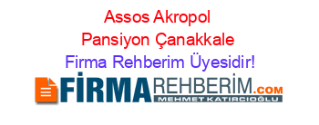 Assos+Akropol+Pansiyon+Çanakkale Firma+Rehberim+Üyesidir!