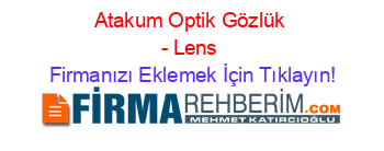 Atakum+Optik+Gözlük+-+Lens Firmanızı+Eklemek+İçin+Tıklayın!