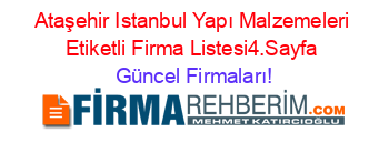 Ataşehir+Istanbul+Yapı+Malzemeleri+Etiketli+Firma+Listesi4.Sayfa Güncel+Firmaları!