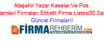 Ataşehir+Yazar+Kasalar+Ve+Pos+Sistemleri+Firmaları+Etiketli+Firma+Listesi50.Sayfa Güncel+Firmaları!