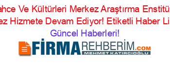 Atatürk+Bahce+Ve+Kültürleri+Merkez+Araştırma+Enstitüsü+Yalova+Merkez+Hizmete+Devam+Ediyor!+Etiketli+Haber+Listesi+ Güncel+Haberleri!