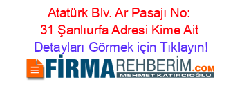 Atatürk+Blv.+Ar+Pasajı+No:+31+Şanlıurfa+Adresi+Kime+Ait Detayları+Görmek+için+Tıklayın!