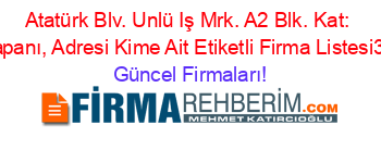 Atatürk+Blv.+Unlü+Iş+Mrk.+A2+Blk.+Kat:+5,+Unkapanı,+Adresi+Kime+Ait+Etiketli+Firma+Listesi3.Sayfa Güncel+Firmaları!