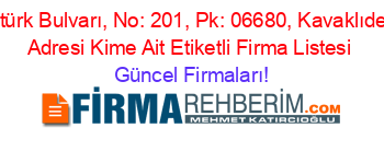 Atatürk+Bulvarı,+No:+201,+Pk:+06680,+Kavaklıdere,+Adresi+Kime+Ait+Etiketli+Firma+Listesi Güncel+Firmaları!
