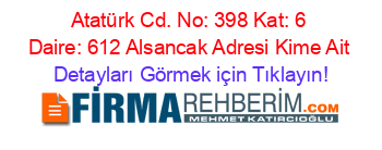 Atatürk+Cd.+No:+398+Kat:+6+Daire:+612+Alsancak+Adresi+Kime+Ait Detayları+Görmek+için+Tıklayın!