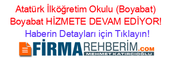 Atatürk+İlköğretim+Okulu+(Boyabat)+Boyabat+HİZMETE+DEVAM+EDİYOR! Haberin+Detayları+için+Tıklayın!