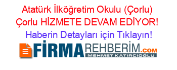 Atatürk+İlköğretim+Okulu+(Çorlu)+Çorlu+HİZMETE+DEVAM+EDİYOR! Haberin+Detayları+için+Tıklayın!