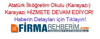 Atatürk+İlköğretim+Okulu+(Karayazı)+Karayazı+HİZMETE+DEVAM+EDİYOR! Haberin+Detayları+için+Tıklayın!