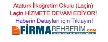 Atatürk+İlköğretim+Okulu+(Laçin)+Laçin+HİZMETE+DEVAM+EDİYOR! Haberin+Detayları+için+Tıklayın!