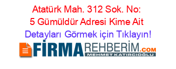 Atatürk+Mah.+312+Sok.+No:+5+Gümüldür+Adresi+Kime+Ait Detayları+Görmek+için+Tıklayın!