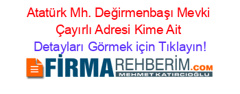 Atatürk+Mh.+Değirmenbaşı+Mevki+Çayırlı+Adresi+Kime+Ait Detayları+Görmek+için+Tıklayın!