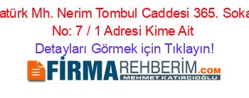 Atatürk+Mh.+Nerim+Tombul+Caddesi+365.+Sokak+No:+7+/+1+Adresi+Kime+Ait Detayları+Görmek+için+Tıklayın!