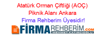 Atatürk+Orman+Çiftliği+(AOÇ)+Piknik+Alanı+Ankara Firma+Rehberim+Üyesidir!