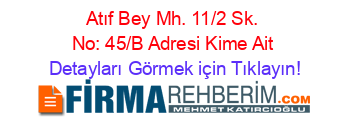 Atıf+Bey+Mh.+11/2+Sk.+No:+45/B+Adresi+Kime+Ait Detayları+Görmek+için+Tıklayın!