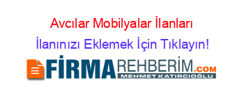 Avcılar+Mobilyalar+İlanları İlanınızı+Eklemek+İçin+Tıklayın!