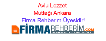 Avlu+Lezzet+Mutfağı+Ankara Firma+Rehberim+Üyesidir!