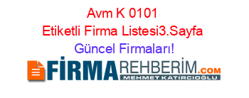 Avm+K+0101+Etiketli+Firma+Listesi3.Sayfa Güncel+Firmaları!