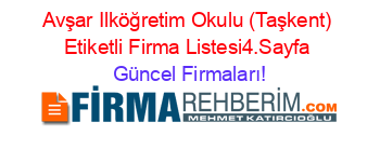 Avşar+Ilköğretim+Okulu+(Taşkent)+Etiketli+Firma+Listesi4.Sayfa Güncel+Firmaları!