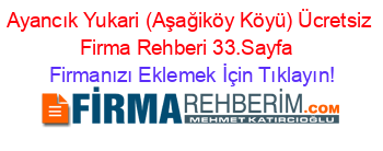 Ayancık+Yukari+(Aşağiköy+Köyü)+Ücretsiz+Firma+Rehberi+33.Sayfa+ Firmanızı+Eklemek+İçin+Tıklayın!