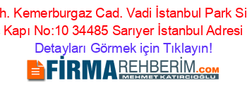 Ayazağa+Mah.+Kemerburgaz+Cad.+Vadi+İstanbul+Park+Sitesi+7B+Blok+No:7C+İç+Kapı+No:10+34485+Sarıyer+İstanbul+Adresi+Kime+Ait Detayları+Görmek+için+Tıklayın!