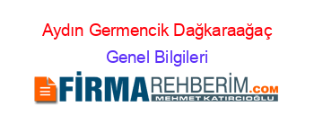 Aydın+Germencik+Dağkaraağaç Genel+Bilgileri