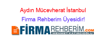 Aydın+Mücevherat+İstanbul Firma+Rehberim+Üyesidir!