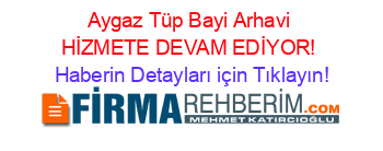 Aygaz+Tüp+Bayi+Arhavi+HİZMETE+DEVAM+EDİYOR! Haberin+Detayları+için+Tıklayın!