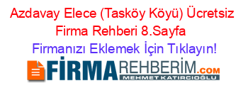 Azdavay+Elece+(Tasköy+Köyü)+Ücretsiz+Firma+Rehberi+8.Sayfa+ Firmanızı+Eklemek+İçin+Tıklayın!