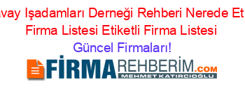 Azdavay+Işadamları+Derneği+Rehberi+Nerede+Etiketli+Firma+Listesi+Etiketli+Firma+Listesi Güncel+Firmaları!