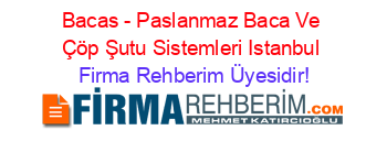 Bacas+-+Paslanmaz+Baca+Ve+Çöp+Şutu+Sistemleri+Istanbul Firma+Rehberim+Üyesidir!