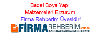 Badel+Boya+Yapı+Malzemeleri+Erzurum Firma+Rehberim+Üyesidir!