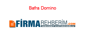 Bafra+Domino