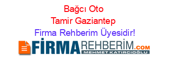 Bağcı+Oto+Tamir+Gaziantep Firma+Rehberim+Üyesidir!