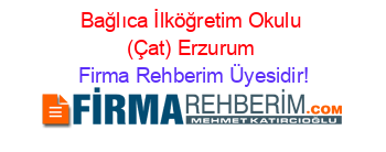 Bağlıca+İlköğretim+Okulu+(Çat)+Erzurum Firma+Rehberim+Üyesidir!