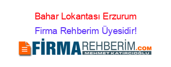 Bahar+Lokantası+Erzurum Firma+Rehberim+Üyesidir!