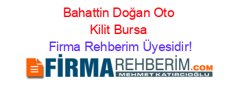 Bahattin+Doğan+Oto+Kilit+Bursa Firma+Rehberim+Üyesidir!