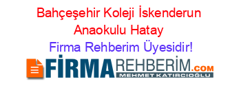 Bahçeşehir+Koleji+İskenderun+Anaokulu+Hatay Firma+Rehberim+Üyesidir!