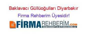 Baklavacı+Güllüoğulları+Diyarbakır Firma+Rehberim+Üyesidir!