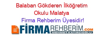 Balaban+Gökderen+İlköğretim+Okulu+Malatya Firma+Rehberim+Üyesidir!