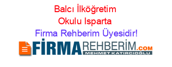 Balcı+İlköğretim+Okulu+Isparta Firma+Rehberim+Üyesidir!
