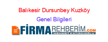 Balıkesir+Dursunbey+Kuzköy Genel+Bilgileri